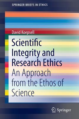 Scientific Integrity and Research Ethics: An Approach from the Ethos of Science