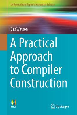 A Practical Approach to Compiler Construction