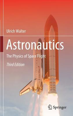 Astronautics: The Physics of Space Flight