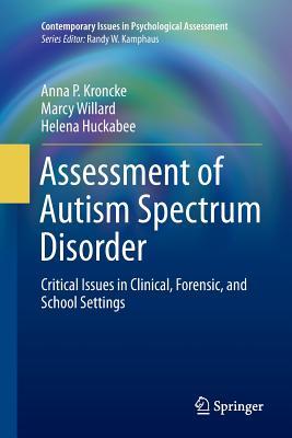 Assessment of Autism Spectrum Disorder: Critical Issues in Clinical, Forensic and School Settings