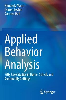 Applied Behavior Analysis: Fifty Case Studies in Home, School, and Community Settings