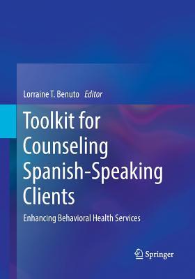 Toolkit for Counseling Spanish-Speaking Clients: Enhancing Behavioral Health Services