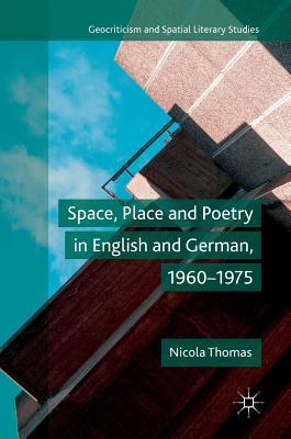 Space, Place and Poetry in English and German, 1960-1975 Subscription