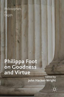 Philippa Foot on Goodness and Virtue Subscription