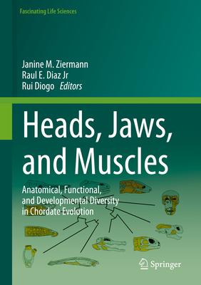Heads, Jaws, and Muscles: Anatomical, Functional, and Developmental Diversity in Chordate Evolution Subscription