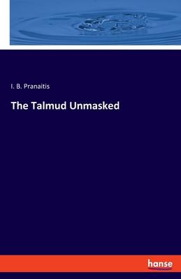 The Talmud Unmasked