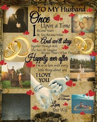 To My Husband Once Upon A Time I Became Yours & You Became Mine And We'll Stay Together Through Both The Tears & Laughter: 20th Anniversary Gifts For