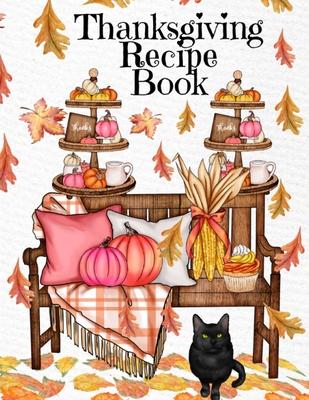 Thanksgiving Recipe Book: Holiday Recipes Instant Pot Cookbook With Blank Pages - Southern Crockpot Dishes, Festive Meal Ideas & Delicious Pumpk