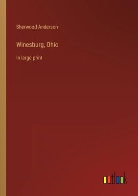 Winesburg, Ohio: in large print