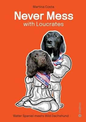 Never Mess with Loucrates: Waterspaniel meets Wild Dachshund