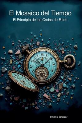 El Mosaico del Tiempo: El Principio de las Ondas de Elliott