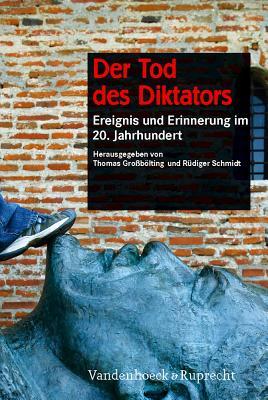 Der Tod Des Diktators: Ereignis Und Erinnerung Im 20. Jahrhundert Subscription