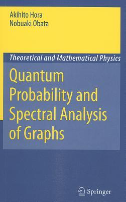 Quantum Probability and Spectral Analysis of Graphs