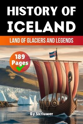 The History of Iceland: Land of Glaciers and Legends (Skriuwer.com Edition) Subscription