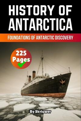The History of Antarctica: Foundations of Antarctic Discovery Subscription