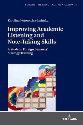 Improving Academic Listening and Note-Taking Skills: A Study in Foreign Learners' Strategy Training Subscription