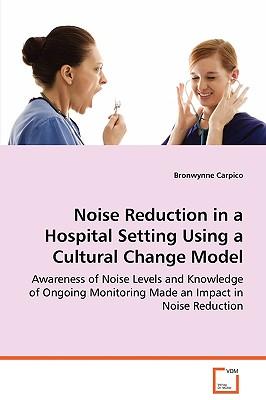 Noise Reduction in a Hospital Setting Using a Cultural Change Model