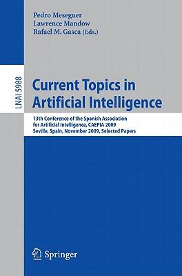 Current Topics in Artificial Intelligence: 13th Conference of the Spanish Association for Artificial Intelligence, Caepia 2009, Seville, Spain, Novemb Subscription