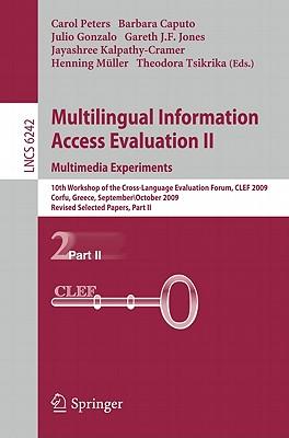 Multilingual Information Access Evaluation II: Multimedia Experiments: 10th Workshop of the Cross-Language Evaluation Forum, CLEF 2009, Corfu, Greece, Subscription