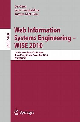 Web Information Systems Engineering - Wise 2010: 11th International Conference, Hong Kong, China, December 12-14, 2010, Proceedings Subscription