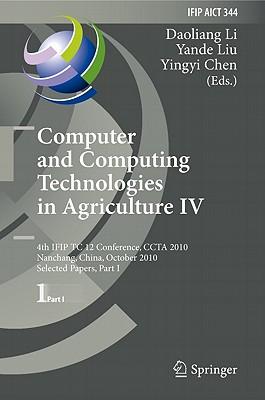 Computer and Computing Technologies in Agriculture IV: 4th Ifip Tc 12 Conference, Ccta 2010, Nanchang, China, October 22-25, 2010, Selected Papers, Pa Subscription