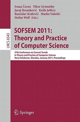 Sofsem 2011: Theory and Practice of Computer Science: 37th Conference on Current Trends in Theory and Practice of Computer Science, Nov Smokovec, Slo Subscription