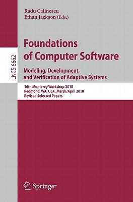 Foundations of Computer Software: Modeling, Development, and Verification of Adaptive Systems 16th Monterey Workshop 2010, Redmond, Usa, Wa, Usa, Marc Subscription