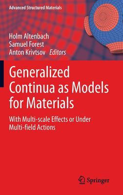 Generalized Continua as Models for Materials: With Multi-Scale Effects or Under Multi-Field Actions Subscription