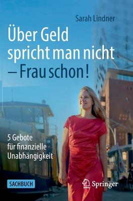 ber Geld Spricht Man Nicht - Frau Schon!: 5 Gebote Fr Finanzielle Unabhngigkeit Subscription