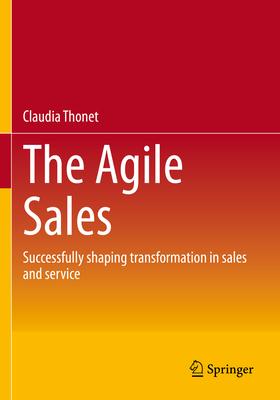 The Agile Sales: Successfully Shaping Transformation in Sales and Service