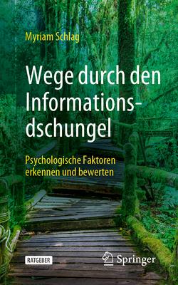 Wege Durch Den Informationsdschungel: Psychologische Faktoren Erkennen Und Bewerten Subscription