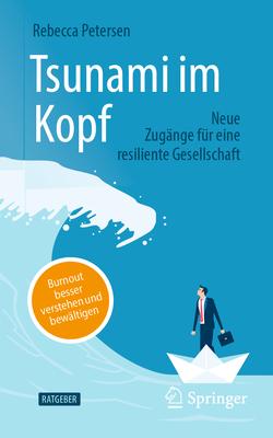 Tsunami Im Kopf - Burnout Besser Verstehen Und Bewltigen: Neue Zugnge Fr Eine Resiliente Gesellschaft Subscription