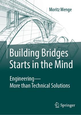 Building Bridges Starts in the Mind: Engineering - More Than Technical Solutions Subscription