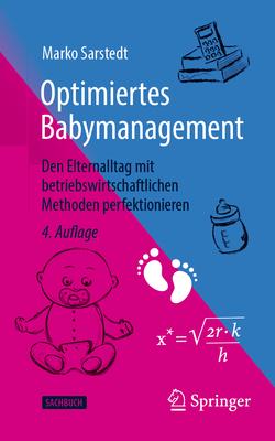 Optimiertes Babymanagement: Den Elternalltag Mit Betriebswirtschaftlichen Methoden Perfektionieren