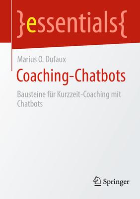 Coaching-Chatbots: Bausteine Fr Kurzzeit-Coaching Mit Chatbots