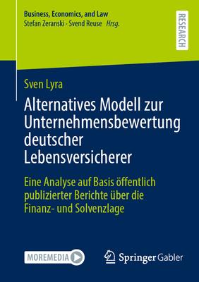 Alternatives Modell Zur Unternehmensbewertung Deutscher Lebensversicherer: Eine Analyse Auf Basis ffentlich Publizierter Berichte ber Die Finanz- Un