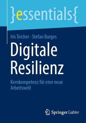 Digitale Resilienz: Kernkompetenz Fr Eine Neue Arbeitswelt