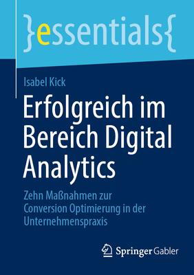 Erfolgreich Im Bereich Digital Analytics: Zehn Manahmen Zur Conversion Optimierung in Der Unternehmenspraxis