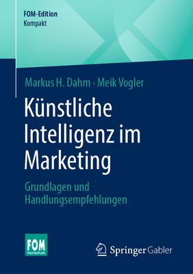 Knstliche Intelligenz Im Marketing: Grundlagen Und Handlungsempfehlungen