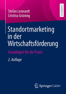 Standortmarketing in Der Wirtschaftsfrderung: Grundlagen Fr Die PRAXIS