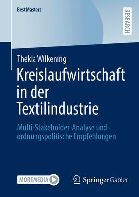 Kreislaufwirtschaft in Der Textilindustrie: Multi-Stakeholder-Analyse Und Ordnungspolitische Empfehlungen