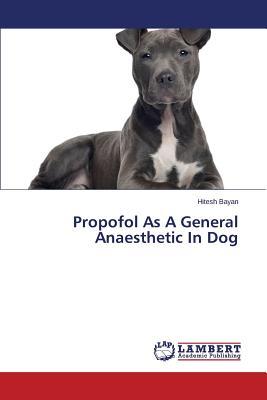 Propofol As A General Anaesthetic In Dog