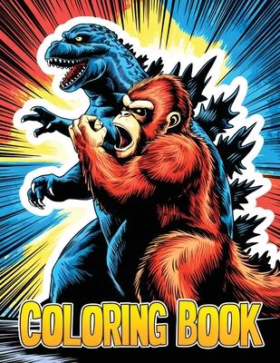 Godzilla vs King Kong Coloring book: Easy and Fun Coloring Pages for Kids Teens