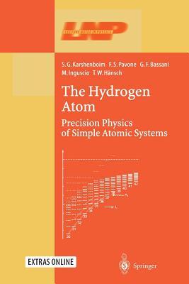 The Hydrogen Atom: Precision Physics of Simple Atomic Systems