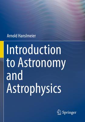 Introduction to Astronomy and Astrophysics