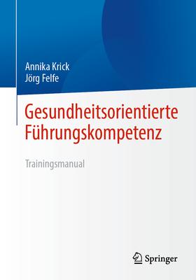 Gesundheitsorientierte Fhrungskompetenz: Trainingsmanual