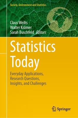 Statistics Today: Everyday Applications, Research Questions, Insights, and Challenges