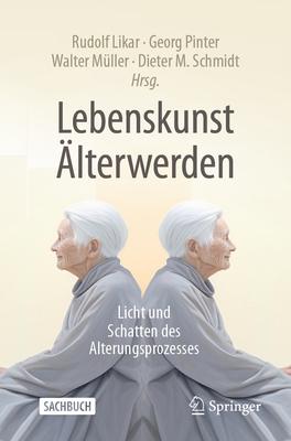 Lebenskunst lterwerden: Licht Und Schatten Des Alterungsprozesses Subscription