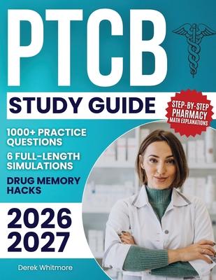 PTCB Study Guide: 1000+ Practice Questions & 6 Full-Length Simulations, Step-by-Step Pharmacy Math Explanations, High-Yield Drug Memory Hacks, and Pro Subscription