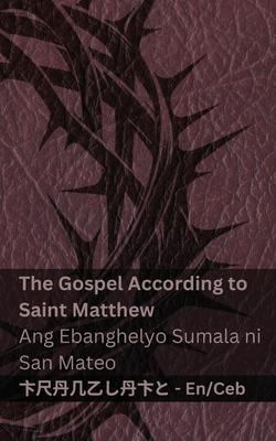 The Bible / Ang Bibliya - The Gospel According to Saint Matthew / Ang Ebanghelyo Sumala ni San Mateo: Tranzlaty English Cebuano Subscription
